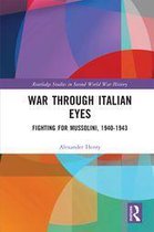 Routledge Studies in Second World War History - War Through Italian Eyes
