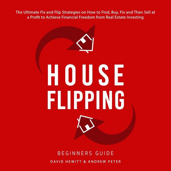 House Flipping - Beginners Guide: The Ultimate Fix and Flip  ... - cover