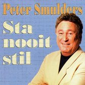 Peter Smulders - Sta nooit stil