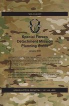 GTA 31-01-003 Special Forces Detachment Mission Planning Guide
