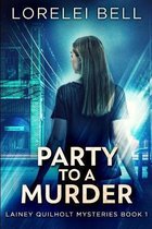 Party to a Murder (Lainey Quilholt Mysteries Book 1)