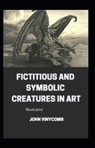Fictitious and Symbolic Creatures in Art illustrated