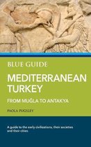 BLUE GUIDE MEDITERRANEAN TURKEY: FROM MU