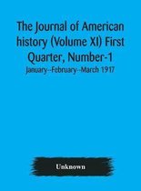 The Journal Of American History (Volume Xi) First Quarter, Number-1 January--February--March 1917