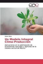 Un Modelo Integral Clima-Produccion