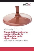 Diagnóstico sobre la producción de la acrilamida en la algarrobina