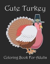 Cute Turkey Coloring Book For Adults