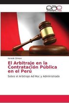 El Arbitraje en la Contratacion Publica en el Peru