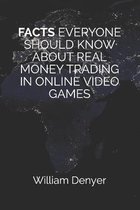 Facts Everyone Should Know about Real Money Trading in Online Video Games