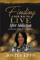 Finding a New Way to Live After Addiction