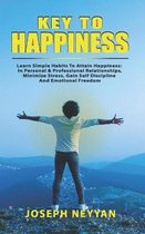 Key To Happiness: Learn Simple Habits To Attain Happiness