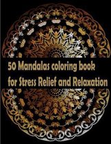 50 Mandalas coloring book for Stress Relief and Relaxation