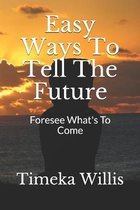 Easy Ways To Tell The Future