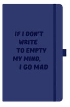 Notitieboek A5 blauw - quote - I Go Mad
