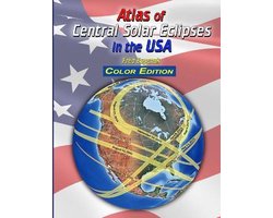 Atlas of Central Solar Eclipses in the USA - Color Edition