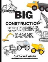 BIG Construction Coloring Book Cool Trucks & Vehicles