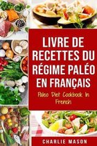 Livre De Recettes Du Regime Paleo En Francais/ Paleo Diet Cookbook In French