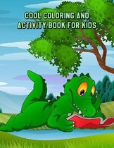 Cool Coloring and Activity Book for Kids: Learning Workbooks