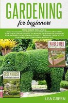 Gardening for Beginners: This Book Includes