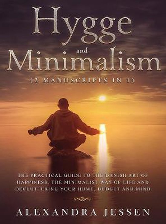 Hygge and Minimalism (2 Manuscripts in 1) The Practical Guid ... - cover