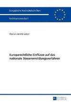 Europ�ische Hochschulschriften Recht- Europarechtliche Einfluesse auf das nationale Steuerermittlungsverfahren