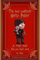 THE BEST UNOFFICIAL HARRY POTTER - A Magic Book that you don't want to miss!