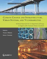 NCA Regional Input Reports - Climate Change and Infrastructure, Urban Systems, and Vulnerabilities