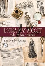 Biografias - Louisa May Alcott: vida, cartas e diários