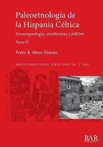 BAR International- Paleoetnología de la Hispania Céltica. Tomo II