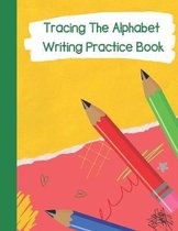 Tracing The Alphabet, Writing Practice Book