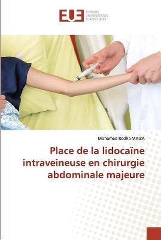 Een arm van een patiënt krijgt een injectie, met de titel 'Place de la lidocaïne intraveineuse en chirurgie abdominale majeure'.