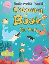 Underwater World Coloring Book For Kids