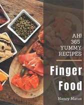 Ah! 365 Yummy Finger Food Recipes