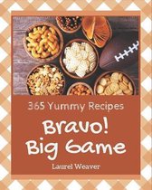 Bravo! 365 Yummy Big Game Recipes