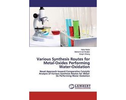 Various Synthesis Routes for Metal-Oxides Performing Water-Oxidation