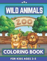 Wild Animals Coloring Book For Kids Ages 3-5