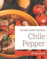 Ah! 365 Yummy Chile Pepper Recipes