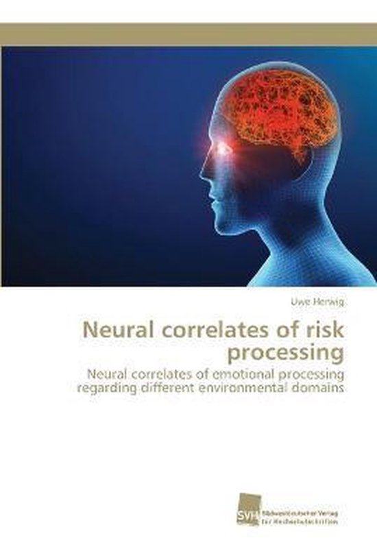 Neural correlates of risk processing | 9786202322638 | Uwe Herwig ...