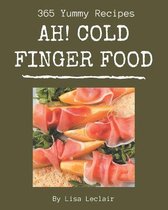 Ah! 365 Yummy Cold Finger Food Recipes