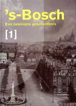 's Bosch, een beknopte geschiedenis, [1]