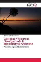 Geología y Recursos Geológicos de la Mesopotamia Argentina