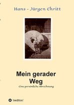 Mein gerader Weg - Eine persoenliche Abrechnung