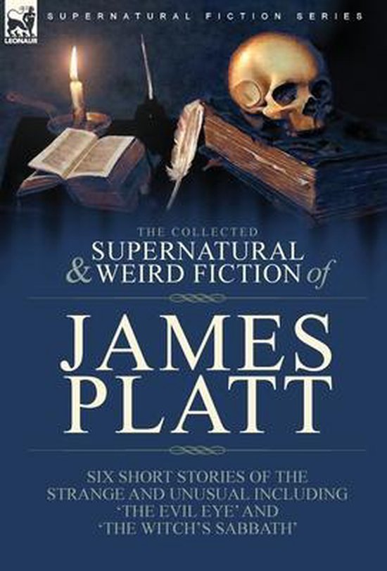 The Collected Supernatural and Weird Fiction of James Platt - cover