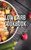 Low Carb Cookbook Low Carb Recipes to Lose Weight Quickly and Boost Metabolism
