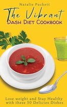 The Vibrant Dash Diet Cookbook