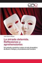 La mirada detenida. Reflexiones y aprehensiones