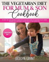 The Vegetarian Diet for Mum and Son Cookbook