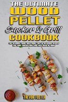 The Ultimate Wood Pellet Smoker and Grill Cookbook