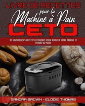 Livre De Recettes Pour La Machine A Pain Ceto