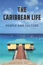 The Caribbean Life: People And Culture